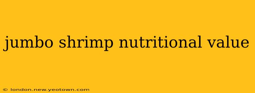 jumbo shrimp nutritional value