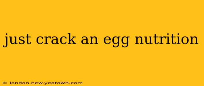 just crack an egg nutrition