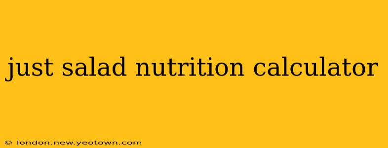 just salad nutrition calculator