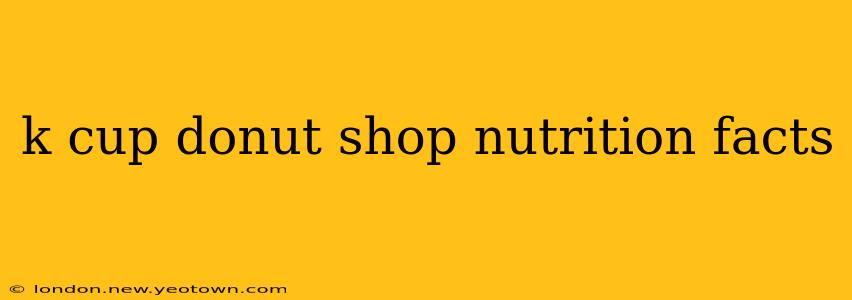 k cup donut shop nutrition facts