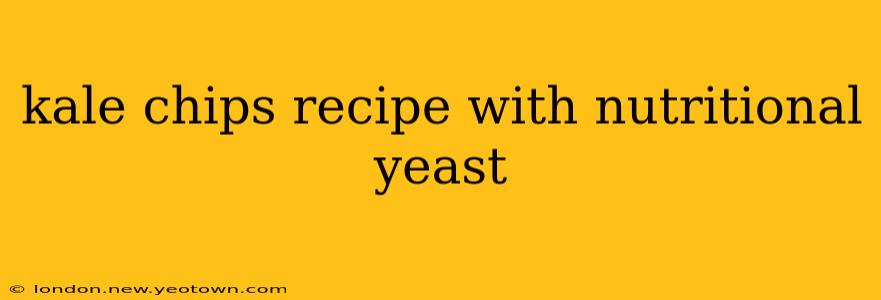 kale chips recipe with nutritional yeast