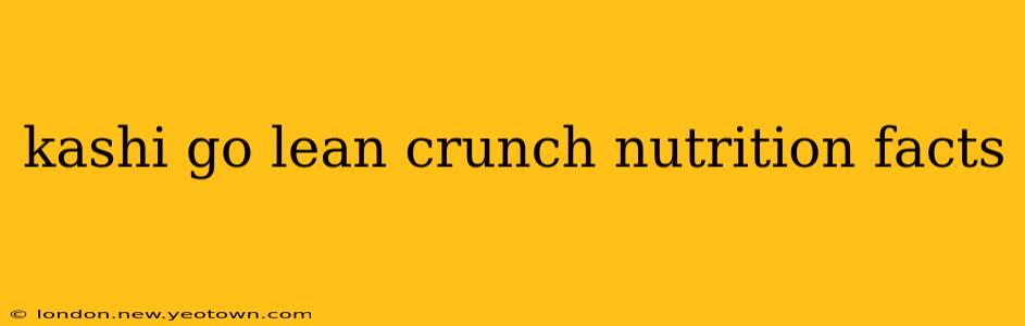 kashi go lean crunch nutrition facts