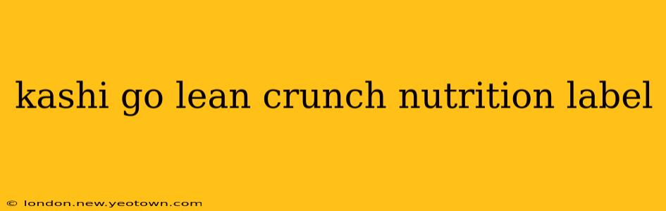 kashi go lean crunch nutrition label