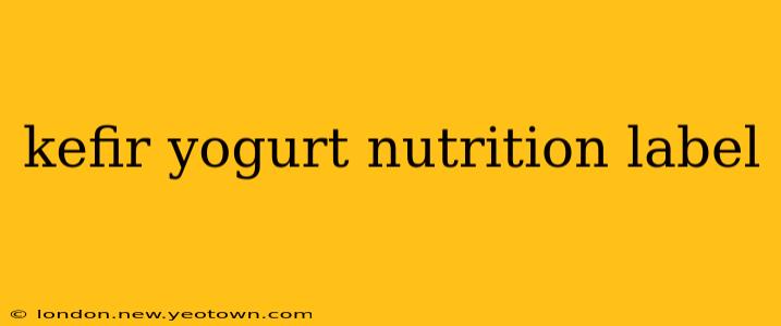 kefir yogurt nutrition label
