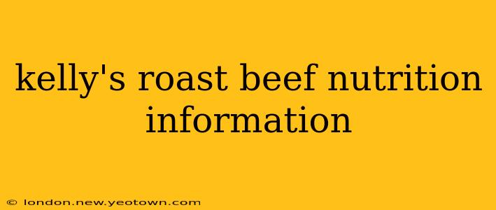 kelly's roast beef nutrition information