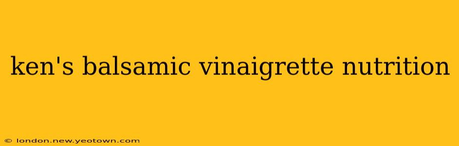 ken's balsamic vinaigrette nutrition