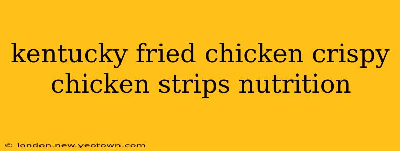kentucky fried chicken crispy chicken strips nutrition