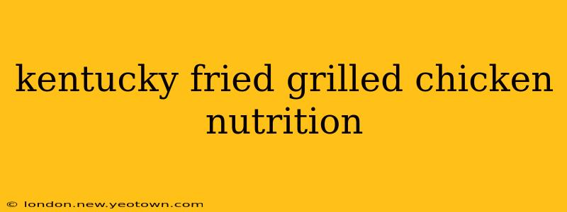 kentucky fried grilled chicken nutrition