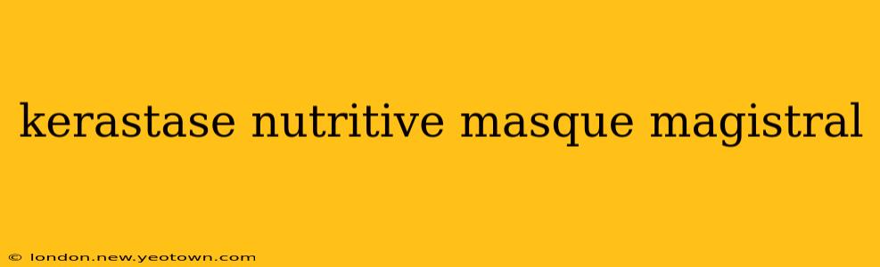 kerastase nutritive masque magistral