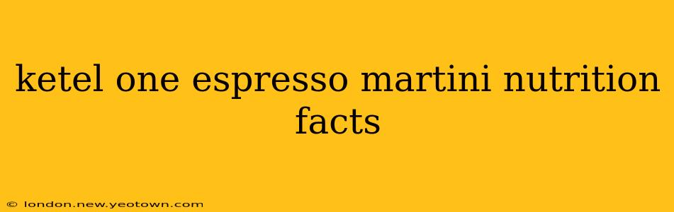 ketel one espresso martini nutrition facts