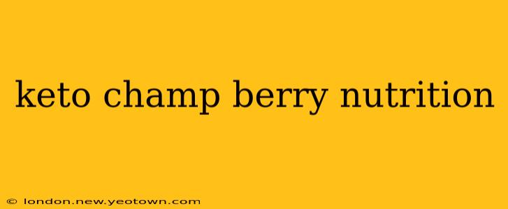 keto champ berry nutrition