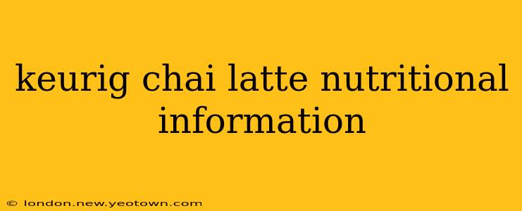 keurig chai latte nutritional information