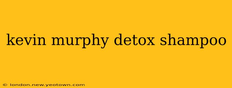 kevin murphy detox shampoo
