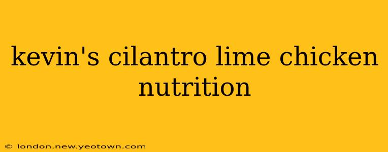 kevin's cilantro lime chicken nutrition