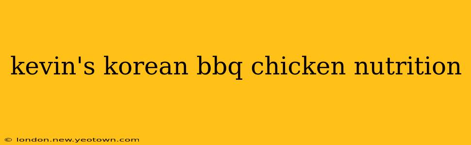kevin's korean bbq chicken nutrition
