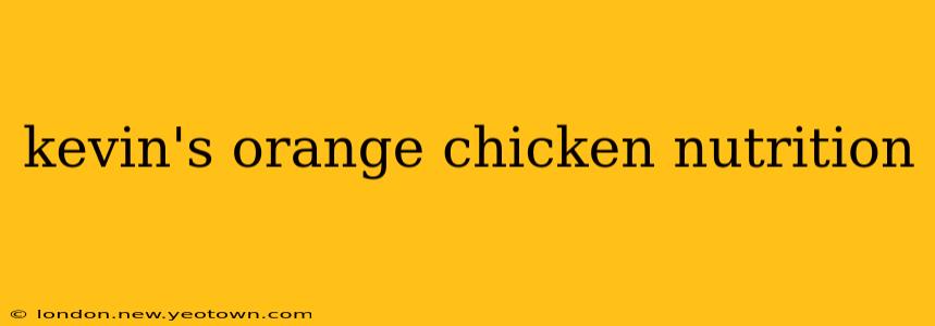 kevin's orange chicken nutrition