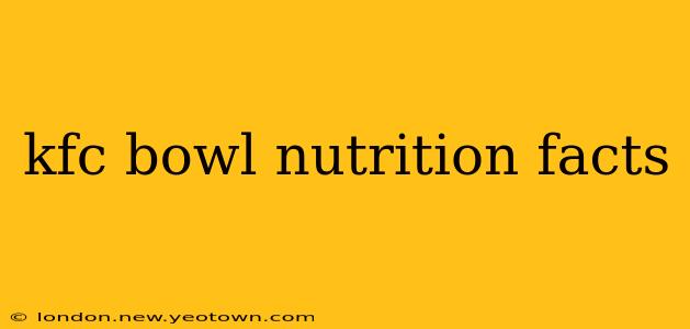 kfc bowl nutrition facts