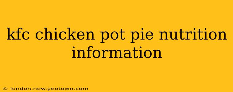 kfc chicken pot pie nutrition information