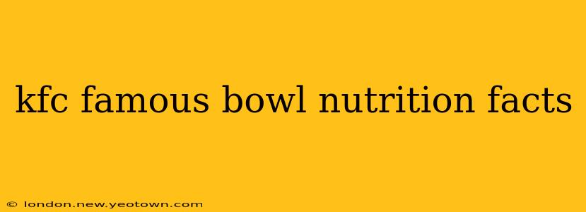 kfc famous bowl nutrition facts