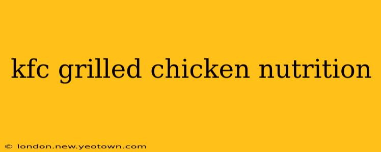 kfc grilled chicken nutrition