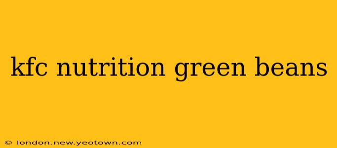 kfc nutrition green beans