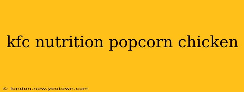 kfc nutrition popcorn chicken