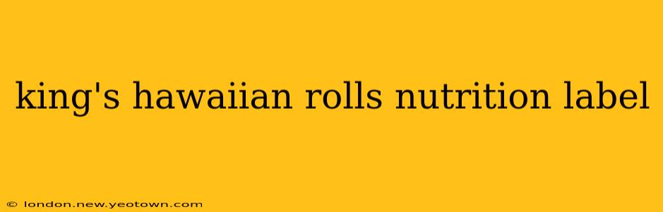 king's hawaiian rolls nutrition label