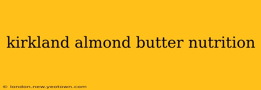 kirkland almond butter nutrition