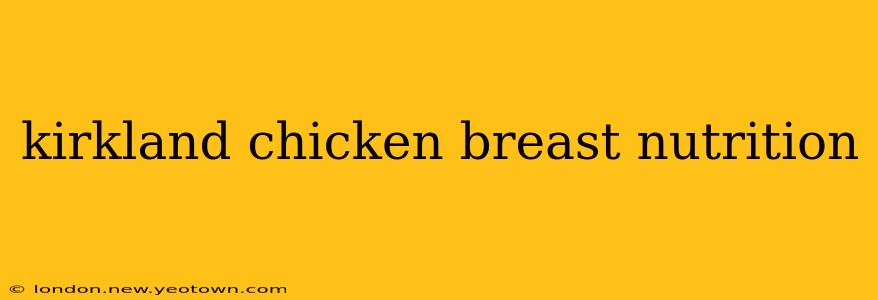 kirkland chicken breast nutrition