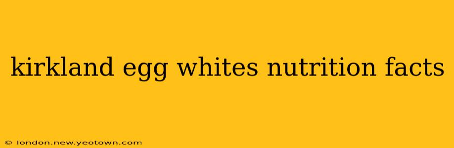 kirkland egg whites nutrition facts
