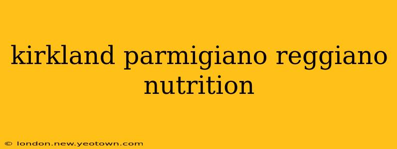 kirkland parmigiano reggiano nutrition