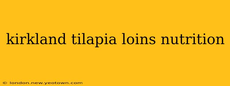 kirkland tilapia loins nutrition