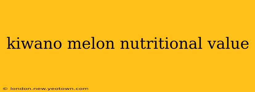 kiwano melon nutritional value