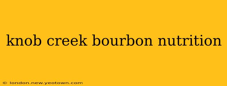 knob creek bourbon nutrition