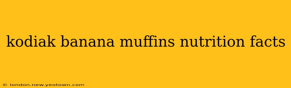 kodiak banana muffins nutrition facts