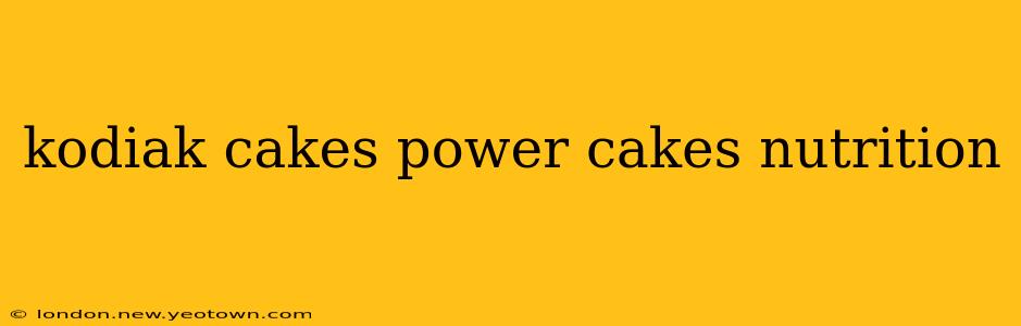 kodiak cakes power cakes nutrition