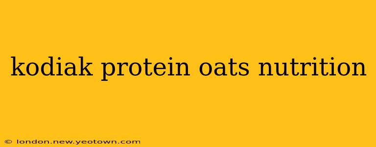 kodiak protein oats nutrition