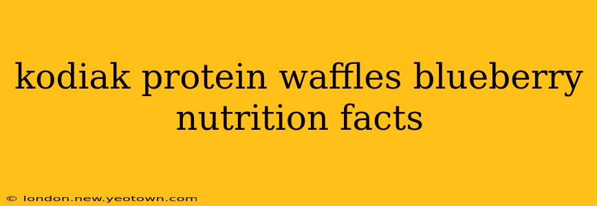 kodiak protein waffles blueberry nutrition facts