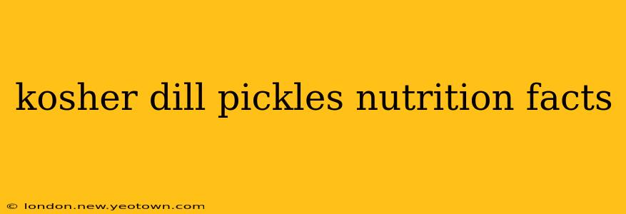 kosher dill pickles nutrition facts