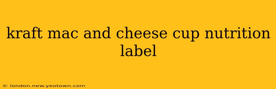 kraft mac and cheese cup nutrition label