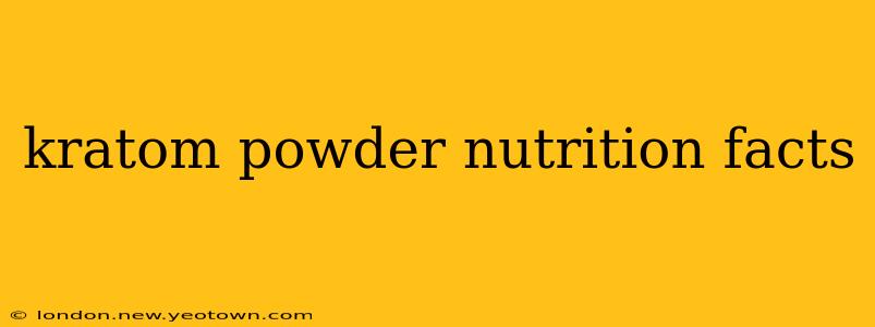 kratom powder nutrition facts