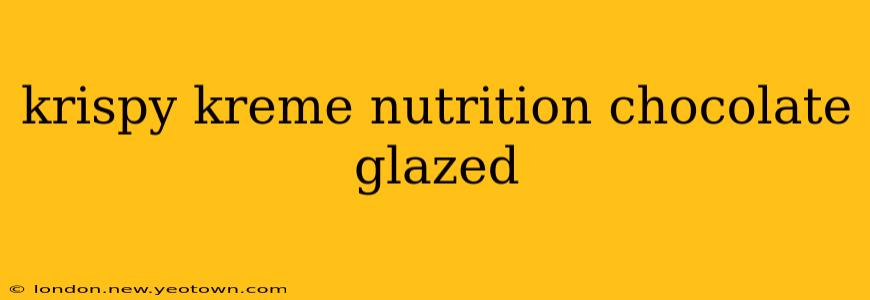 krispy kreme nutrition chocolate glazed