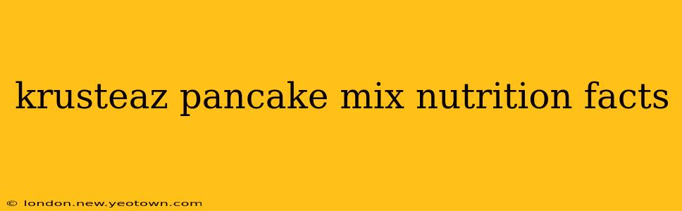 krusteaz pancake mix nutrition facts