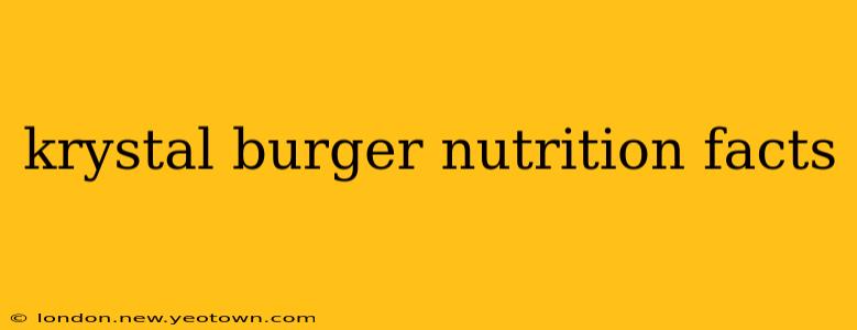 krystal burger nutrition facts