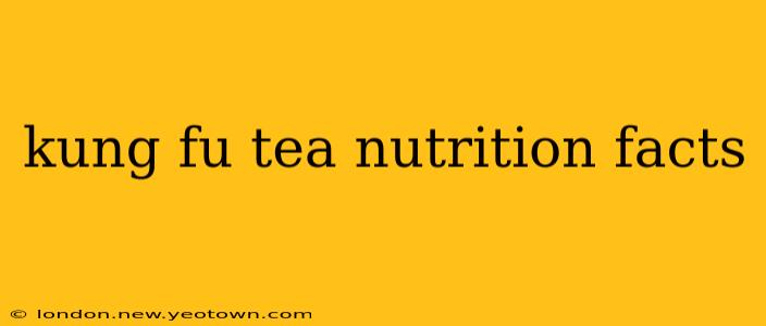 kung fu tea nutrition facts