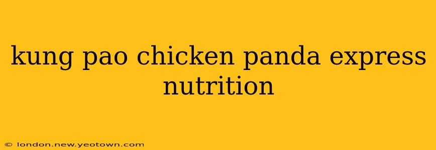 kung pao chicken panda express nutrition