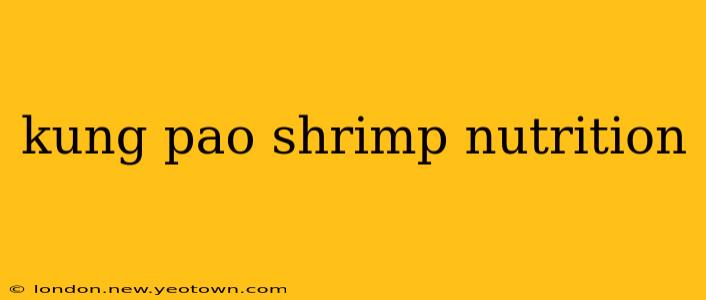 kung pao shrimp nutrition