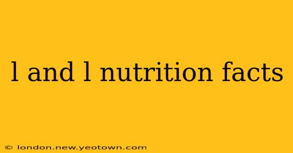 l and l nutrition facts