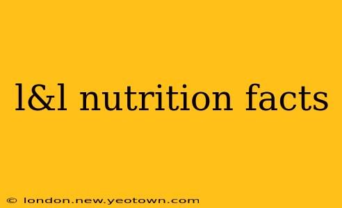 l&l nutrition facts