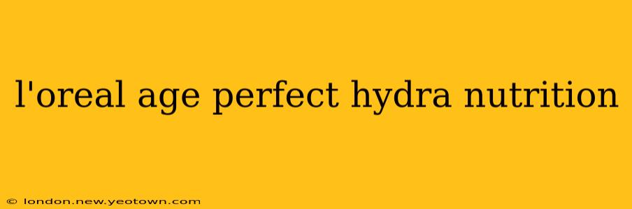 l'oreal age perfect hydra nutrition